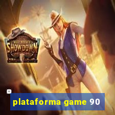 plataforma game 90