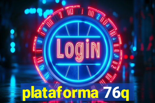 plataforma 76q