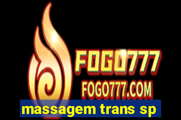 massagem trans sp