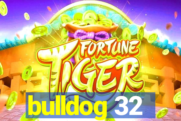 bulldog 32