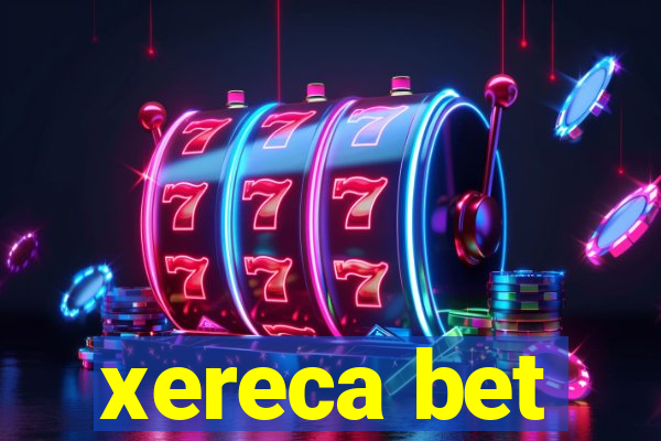 xereca bet