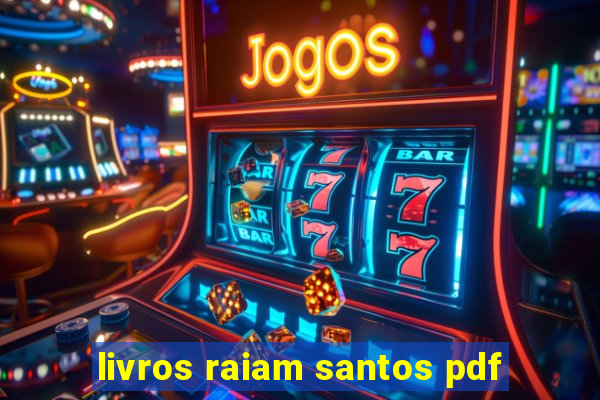 livros raiam santos pdf