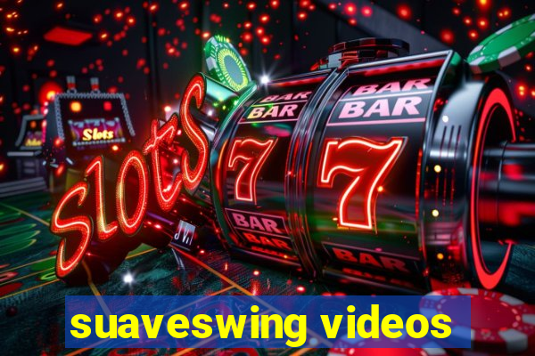 suaveswing videos