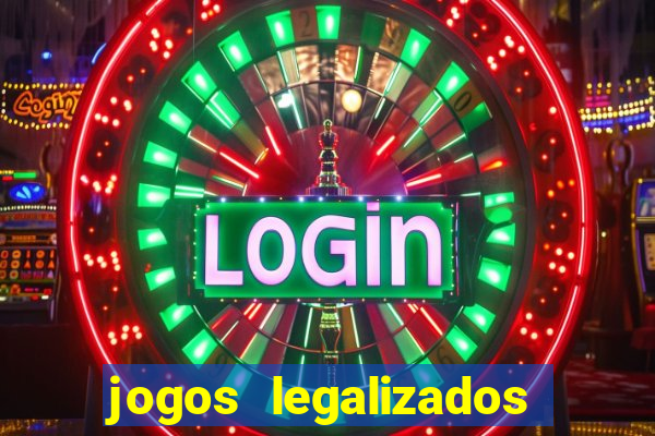 jogos legalizados no brasil