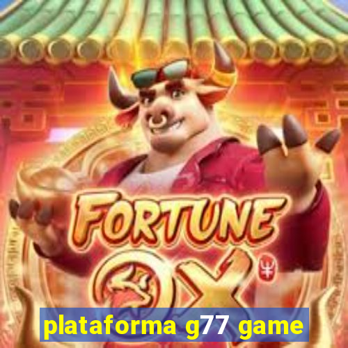 plataforma g77 game