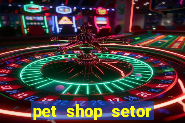 pet shop setor vila nova goiania