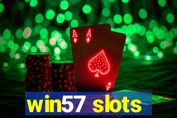 win57 slots