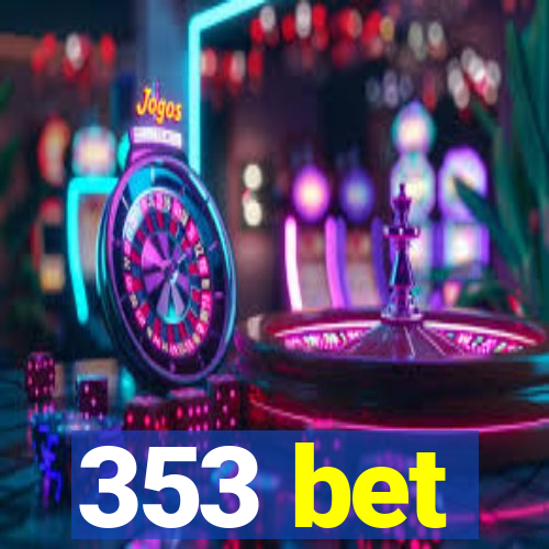 353 bet