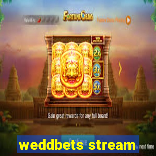 weddbets stream