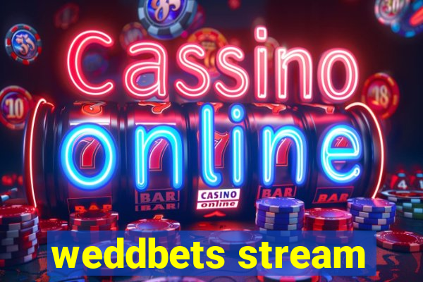 weddbets stream