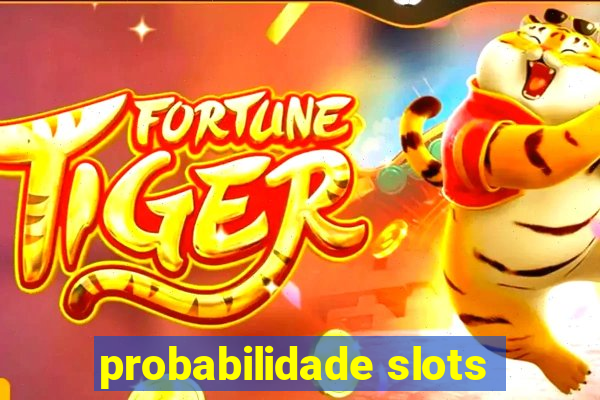 probabilidade slots