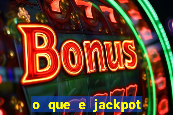 o que e jackpot no jogo do tigre