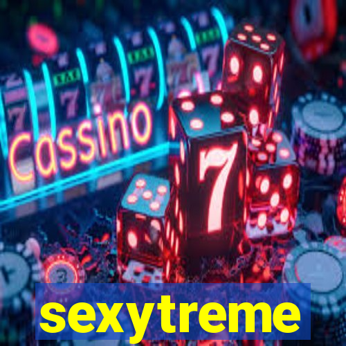 sexytreme