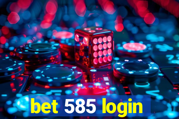 bet 585 login