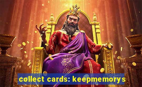 collect cards: keepmemorys