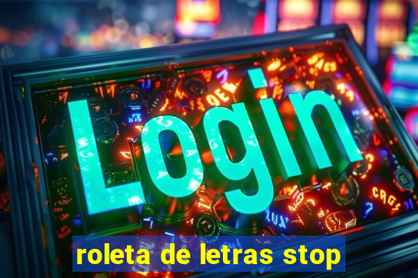 roleta de letras stop