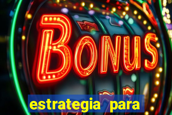 estrategia para jogar na roleta