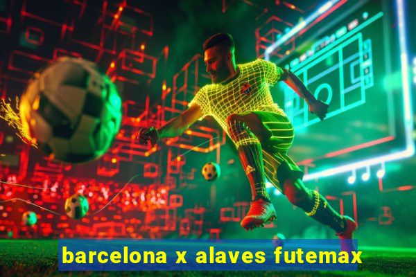 barcelona x alaves futemax