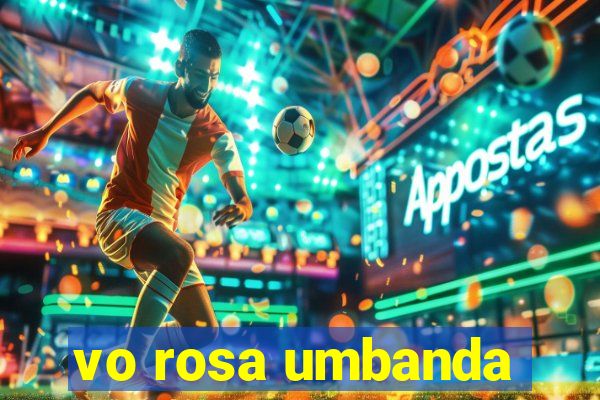 vo rosa umbanda