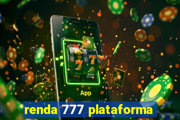 renda 777 plataforma