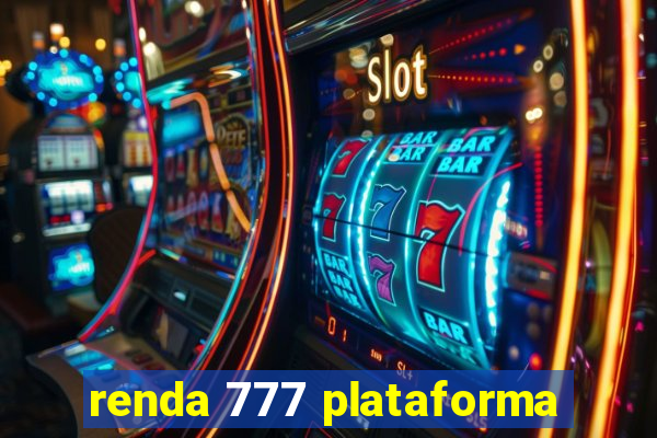 renda 777 plataforma