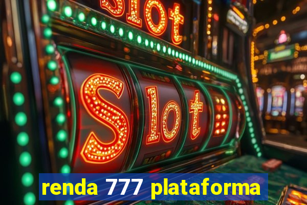 renda 777 plataforma