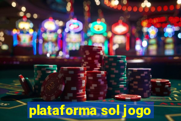 plataforma sol jogo