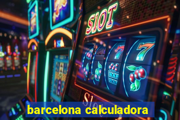 barcelona calculadora