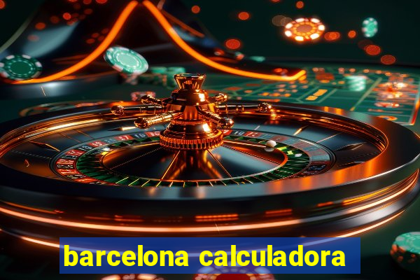 barcelona calculadora