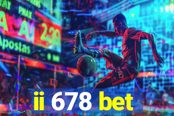 ii 678 bet