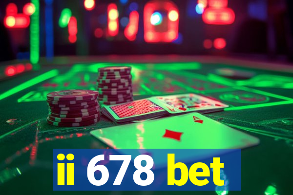 ii 678 bet