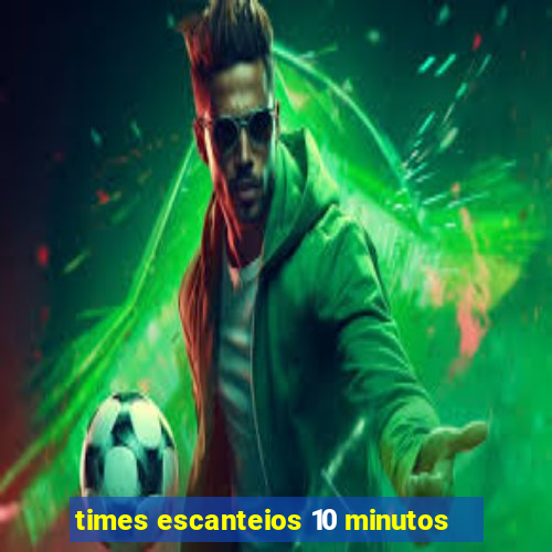 times escanteios 10 minutos