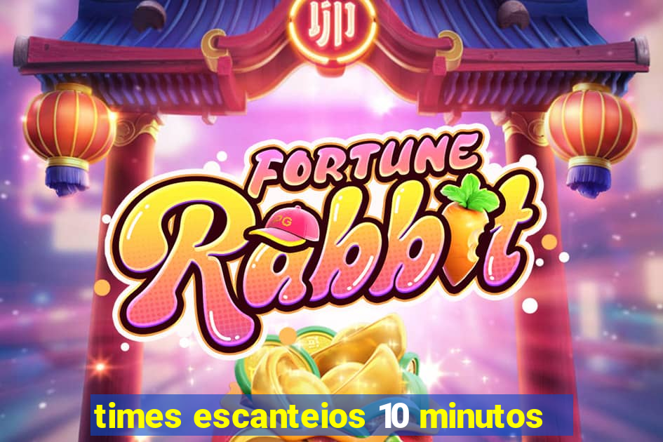 times escanteios 10 minutos