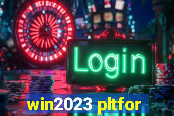 win2023 pltfor