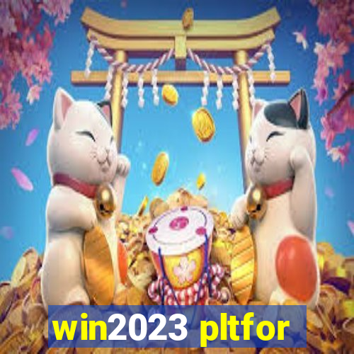 win2023 pltfor