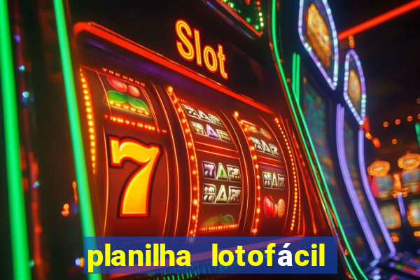 planilha lotofácil 25 dezenas 5 fixas grátis