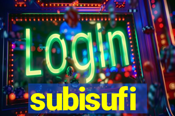 subisufi