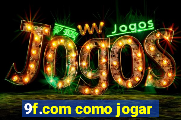 9f.com como jogar