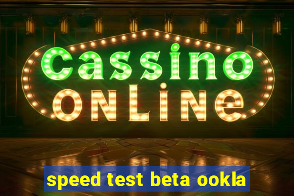 speed test beta ookla