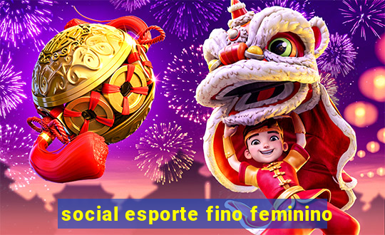 social esporte fino feminino