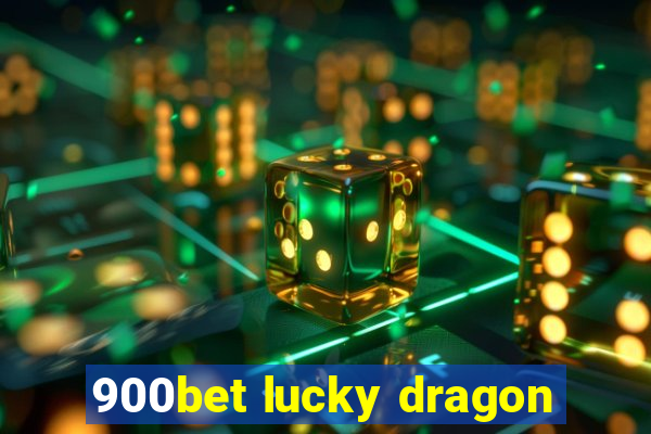 900bet lucky dragon