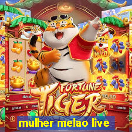 mulher melao live