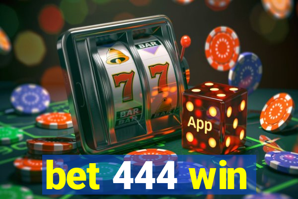 bet 444 win