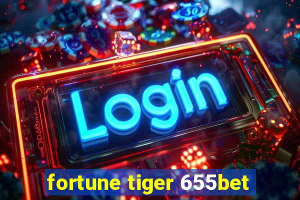 fortune tiger 655bet