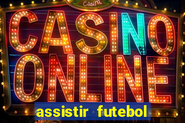 assistir futebol online play hd