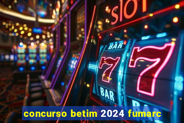 concurso betim 2024 fumarc