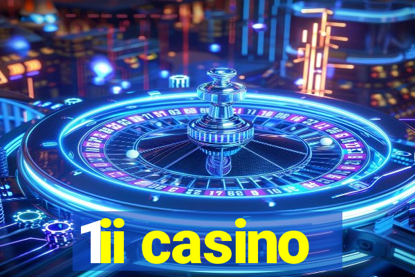 1ii casino