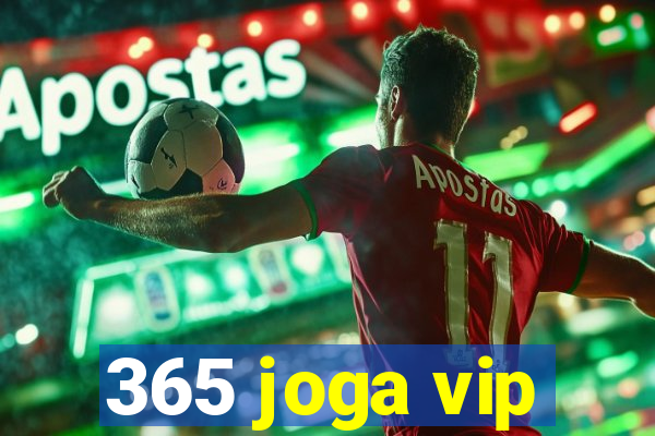 365 joga vip