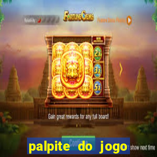 palpite do jogo aberto de hoje