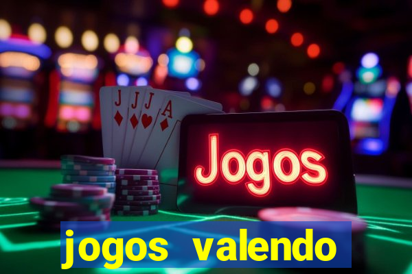 jogos valendo dinheiro online